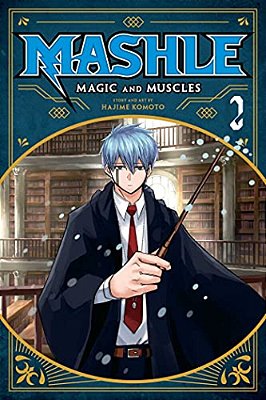 Mashle: Magic And Muscles, Vol. 2: Mash Burnedead And The Magic Of Iron-..