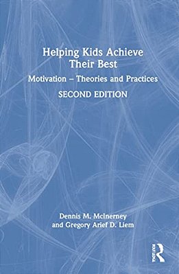 Helping Kids Achieve Their Best: Motivation - Theories And Practices-..