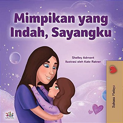 Sweet Dreams, My Love (Malay Children's Book)-..