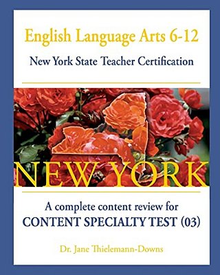 English Language Arts 6-12 New York State Teacher Certification:: A Complete Content Review For Content Specialty Test (03)-..