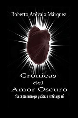 Cronicas Del Amor Oscuro: Nunca Pensaron Que Pudieran Sentir Algo Así-..
