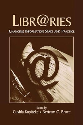 Libr@ries: Changing Information Space And Practice-..