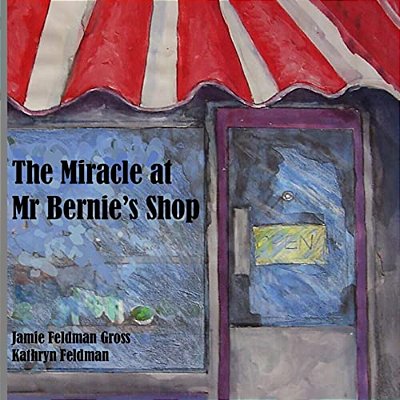 The Miracle At Mr Bernie's Shop-..