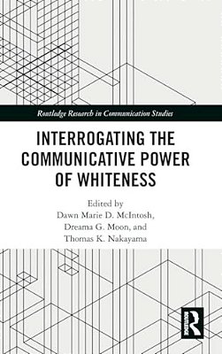 Interrogating The Communicative Power Of Whiteness-..