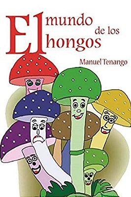 El Mundo De Los Hongos-..