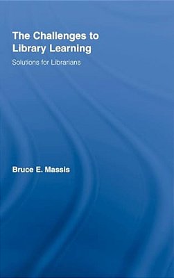 The Challenges To Library Learning: Solutions For Librarians-..
