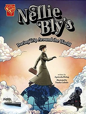 Nellie Bly's Daring Trip Around The World-..