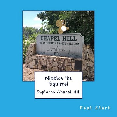 Nibbles The Squirrel Explores Chapel Hill-..