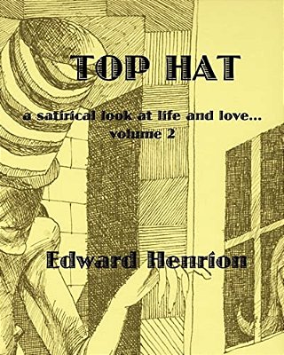 Top Hat: A Satirical Look At Life And Love... Volume 2-..
