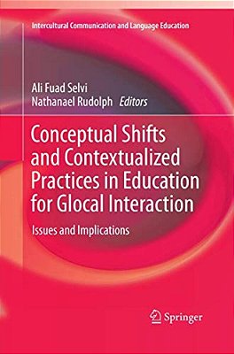 Conceptual Shifts And Contextualized Practices In Education For Glocal Interaction: Issues And Implications-..