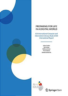 Preparing For Life In A Digital World: Iea International Computer And Information Literacy Study 2018 International Report-..