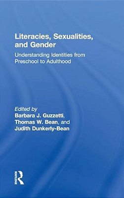 Literacies, Sexualities, And Gender: Understanding Identities From Preschool To Adulthood-..