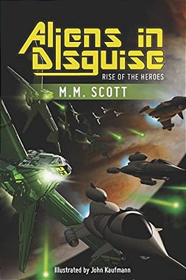 Aliens In Disguise: Rise Of The Heroes-..