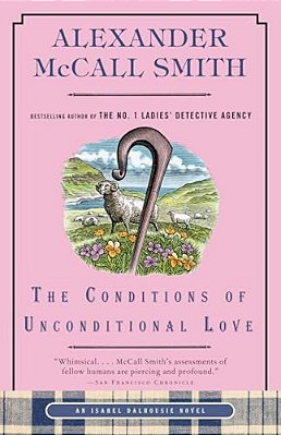 The Conditions Of Unconditional Love: An Isabel Dalhousie Novel (15)-..