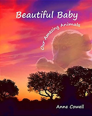Beautiful Baby: Our Amazing Animals-..