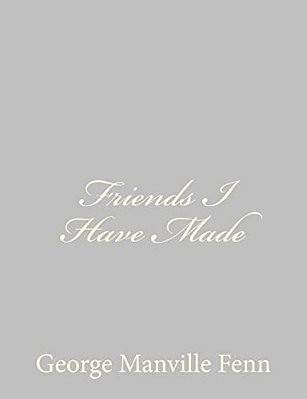 Friends I Have Made-..