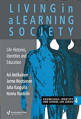 Living In A Learning Society: Life-Histories, Identities And Education-..