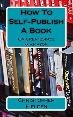 How To Self-Publish A Book On Createspace & Amazon: This Book Contains Easy To Follow Instructions That Show You How To Self-Publish A Book On Amazon-..