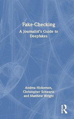 Fake-Checking: A Journalist's Guide To Deepfakes-..