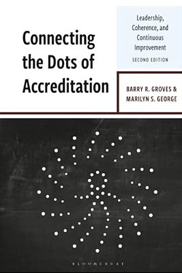 Connecting The Dots Of Accreditation: Leadership, Coherence, And Continuous Improvement-..