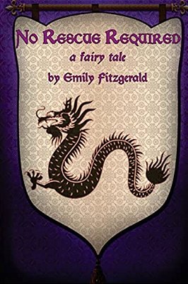 No Rescue Required: A Fairy Tale-..