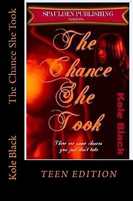The Chance She Took: Teen Edition-..