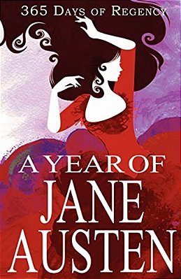 A Year Of Jane Austen: 365 Days Of Regency-..