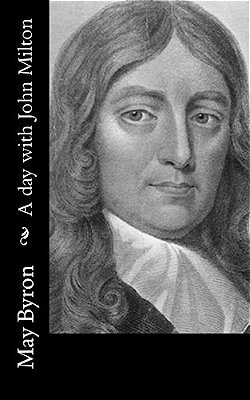 A Day With John Milton-..