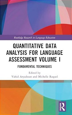 Quantitative Data Analysis For Language Assessment Volume I: Fundamental Techniques-..