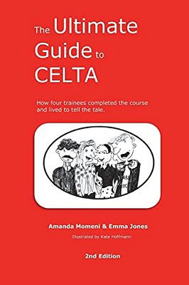 The Ultimate Guide To Celta: 2ND Edition-..