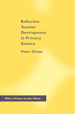 Reflective Teacher Development In Primary Science-..