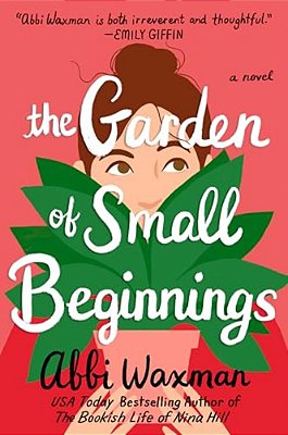 The Garden Of Small Beginnings-..