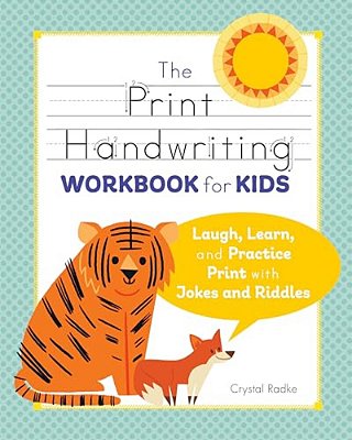 The Print Handwriting Workbook For Kids: Laugh, Learn, And Practice Print With Jokes And Riddles-..