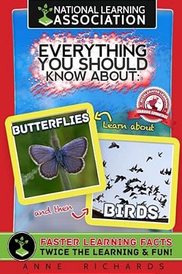 Everything You Should Know About: Birds And Butterflies-..