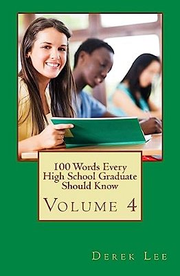 100 Words Every High School Graduate Should Know Volume 4-..