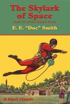 The Skylark Of Space: Book #1 Of The Skylark Series-..