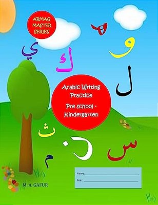 Arabic Writing Practice Pre School - Kindergarten: 2 Years To 6 Years Old-..