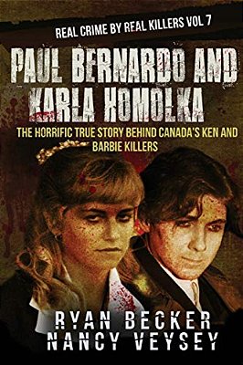 Paul Bernardo And Karla Homolka: The Horrific True Story Behind Canada's Ken And Barbie Killers-..