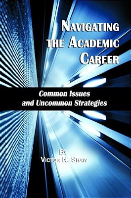 Navigating The Academic Career: Common Issues And Uncommon Strategies-..