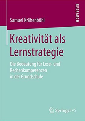 Kreativität Als Lernstrategie: Die Bedeutung Für Lese- Und Rechenkompetenzen In Der Grundschule-..