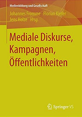 Mediale Diskurse, Kampagnen, Öffentlichkeiten-..