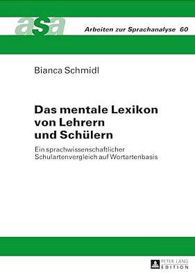 Das Mentale Lexikon Von Lehrern Und Schuelern: Ein Sprachwissenschaftlicher Schulartenvergleich Auf Wortartenbasis-..