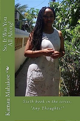 So, It Was You All Along!: Sixth Book In The Series, Any Thoughts?-..