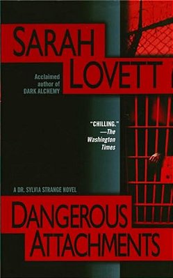 Dangerous Attachments: A Dr. Sylvia Strange Novel-..
