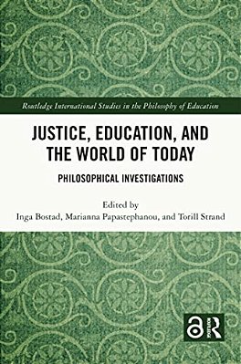 Justice, Education, And The World Of Today: Philosophical Investigations-..