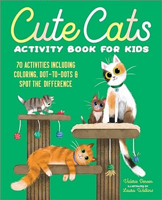 Cute Cats Activity Book For Kids: 70 Activities Including Coloring, Dot-To-dots & Spot The Difference-..