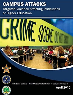 Campus Attacks: Targeted Violence Affecting Institutions Of Higher Education-..