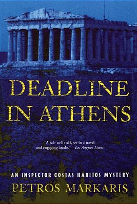 Deadline In Athens: An Inspector Costas Haritos Mystery-..