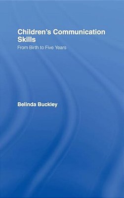 Children's Communication Skills: From Birth To Five Years-..