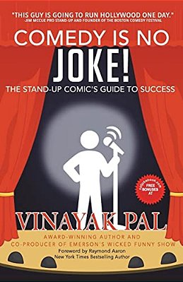 Comedy Is No Joke!: The Stand-Up Comic's Guide To Success-..